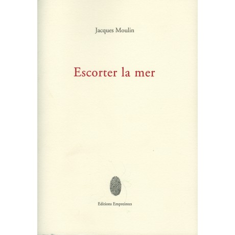 Escorter la mer, Jacques Moulin