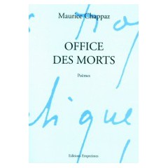 Office des Morts, Maurice Chappaz