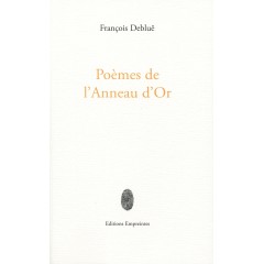 Poèmes de l'Anneau d'Or, François Debluë