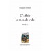 D’offrir le monde vide, François Rossel