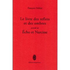 François Debluë, Le livre des reflets et des ombres