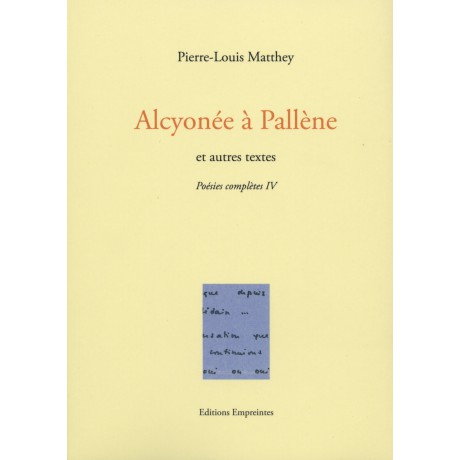Alcyonée à Pallène et autres textes, Pierre-Louis Matthey